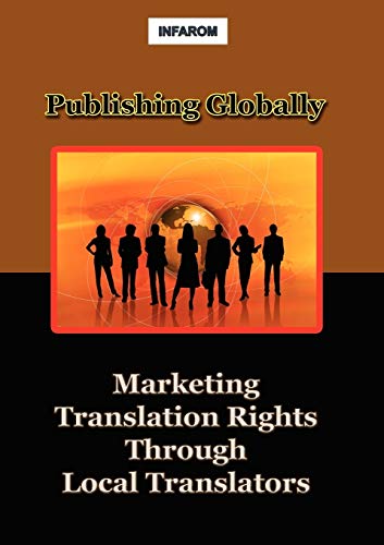 Stock image for Publishing Globally Marketing Translation Rights Through Local Translators for sale by PBShop.store US