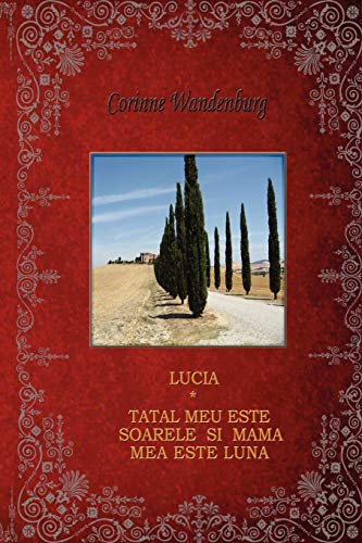 Stock image for Lucia; Tatal Meu Este Soarele Si Mama Mea Este Luna (Romanian Edition) for sale by Lucky's Textbooks