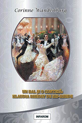 Stock image for Un bal si o contesa: Klaudia Rhedey de Kis-Rhede (Romanian Edition) for sale by Lucky's Textbooks