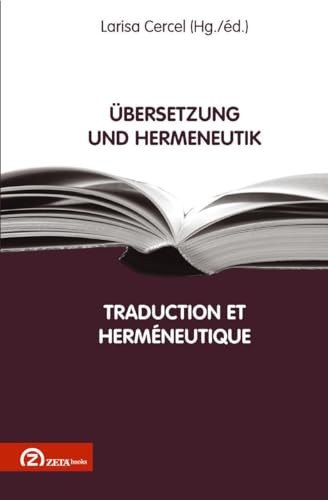 Uebersetzung und Hermeneutik / Traduction et Hermeneutique (Zeta Series in Translation Studies) (French and German Edition) - Larisa Cercel