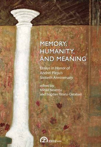 Beispielbild fr Memory, Humanity, and Meaning: Essays in Honor of Andrei Plesu's Sixtieth Anniversary (English, French and Romanian Edition) (English, French and German Edition) zum Verkauf von Bookmans