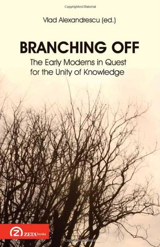Stock image for Branching Off: The Early Moderns in Quest for the Unity of Knowledge for sale by HALCYON BOOKS