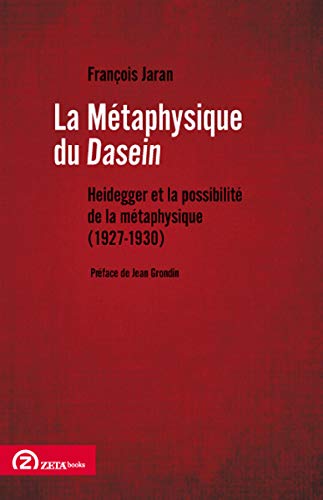 Stock image for La Metaphysique du Dasein: Heidegger et la possibilite de la metaphysique (1927-1930) (French Edition) for sale by Gallix