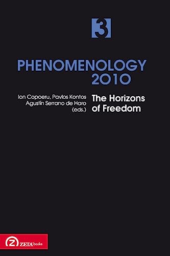 Phenomenology: Selected Essays from the Euro-Mediterranean Area: The Horizons of Freedom 2010: v. 3 (English, Spanish, French and German Edition) (9789731997674) by Ion Copoeru; Pavlos Kontos; Agustin Serrano De Haro