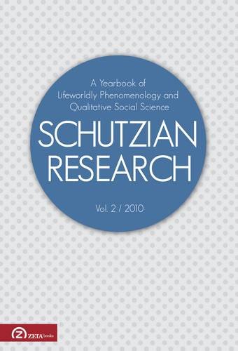 Schutzian Research: A Yearbook of Worldly Phenomenology and Qualitative Social Science Volume 2 / 2010 (9789731997919) by Michael Barber; Alfred Schutz; Mitsuhiro Tada