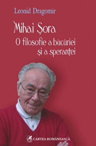 Stock image for Mihai Sora. O filosofie a bucuriei si a sperantei (Romanian Edition) for sale by ThriftBooks-Atlanta