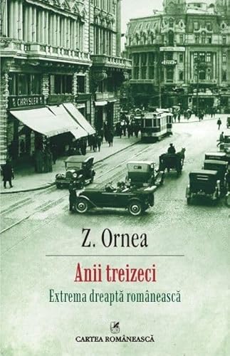 9789732331217: Anii treizeci. Extrema dreapta romaneasca (Romanian Edition)