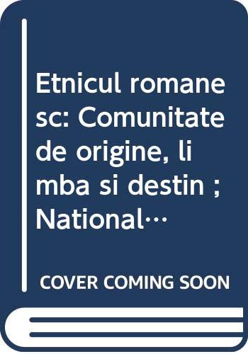 Etnicul Românesc nationalismul: Commitate de origine, limbâ si destin. Cum se întelege, cum trebuie sâ se înteleagâ. - STEFANIA MIHAILESCU.