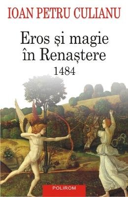 Imagen de archivo de EROS SI MAGIE IN RENASTERE 1484 EDITIA 2015 a la venta por medimops
