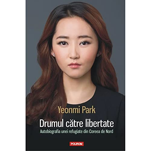Stock image for Drumul Catre Libertate. Autobiografia Unei Refugiate Din Coreea De Nord for sale by SecondSale