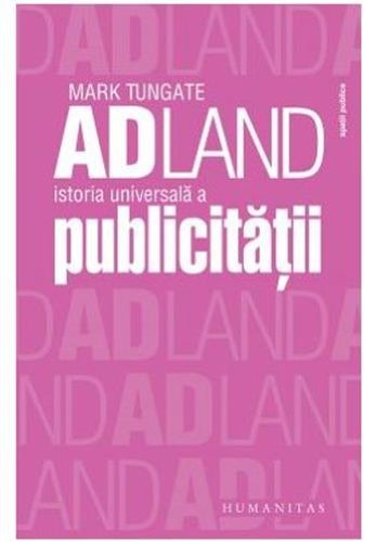 Stock image for ADLAND ISTORIA UNIVERSALA A PUBLICITATII for sale by Ammareal