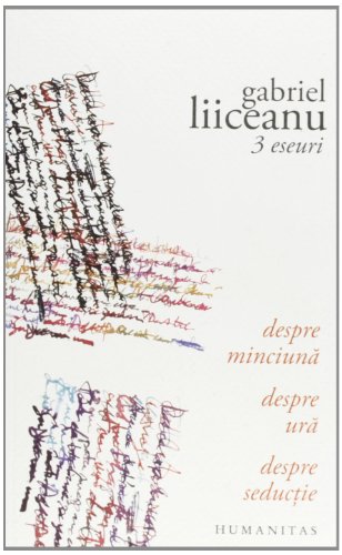 Stock image for 3 eseuri: Despre minciuna. Despre ura. Despre seductie for sale by ThriftBooks-Dallas