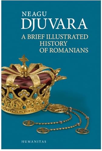 9789735043346: A BRIEF ILLUSTRATED HISTORY OF ROMANIANS