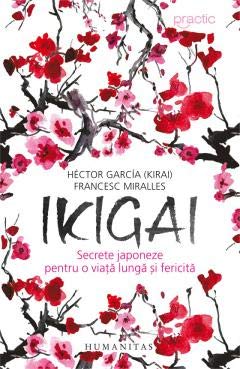 Stock image for Ikigai. Secrete Japoneze Pentru O Viata Lunga Si Fericita for sale by WorldofBooks