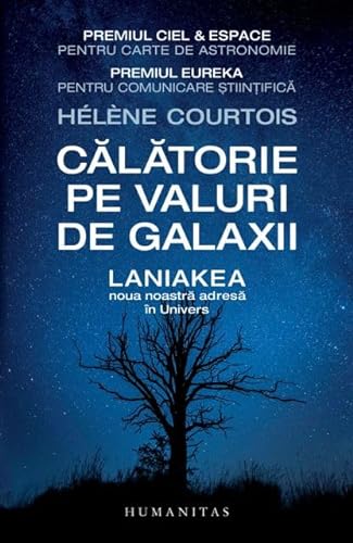 9789735067526: Calatorie pe valuri de galaxii. Laniakea, noua noastra adresa in Univers (Romanian Edition)