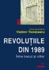 Stock image for Revolutiile din 1989. Intre trecut si viitor (Romanian Edition) for sale by Wonder Book