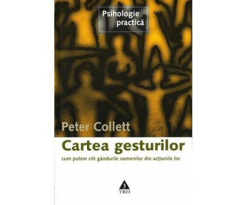 Beispielbild fr Cartea gesturilor Cum putem citi gandurile oamenilor din actiunile lor Peter Collett zum Verkauf von WorldofBooks