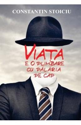 Beispielbild fr VIATA E O PLIMBARE CU PALARIA PE CAP zum Verkauf von medimops