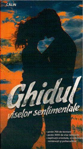 9789737661043: GHIDUL VISELOR SENTIMENTALE