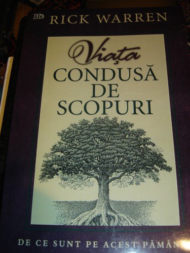 9789737908025: Romanian Purpose-driven Life / Viata Condusa De Scopuri / What on Earth Am I Here For? (Paperback) By Rick Warren (Author) / Rumanian Purpose Driven