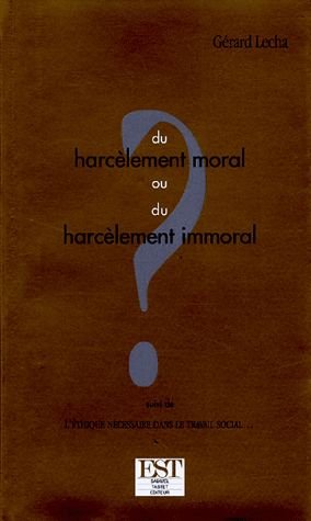 Beispielbild fr DU HARCELEMENT MORAL OU IMMORAL zum Verkauf von Chapitre.com : livres et presse ancienne