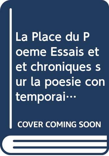 Beispielbild fr La Place du Pome Essais et et chroniques sur la poesie contemporaine zum Verkauf von Ammareal