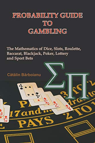 Beispielbild fr Probability Guide to Gambling: The Mathematics of Dice, Slots, Roulette, Baccarat, Blackjack, Poker, Lottery and Sport Bets zum Verkauf von medimops