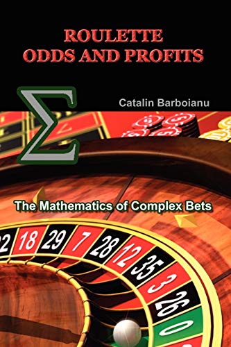 Beispielbild fr Roulette Odds and Profits: The Mathematics of Complex Bets zum Verkauf von BooksRun