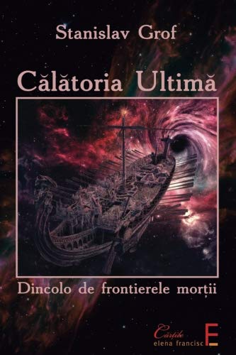 Stock image for Calatoria Ultima: Dincolo de frontierele mortii (Romanian Edition) for sale by Books Unplugged