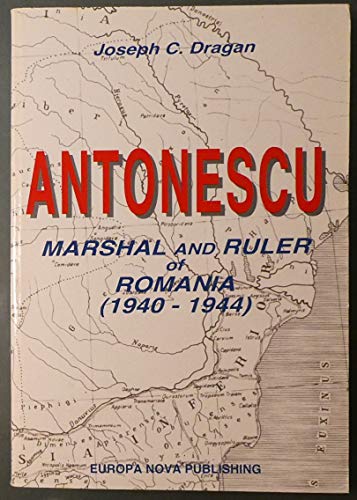 9789739183185: Antonescu: Marshal and ruler of Romania, 1940-1944