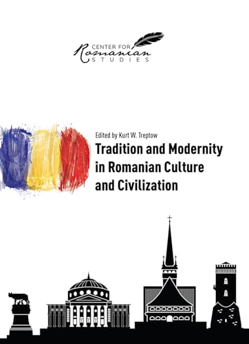 Imagen de archivo de Tradition and Modernity in Romanian Culture and Civilization a la venta por Books From California