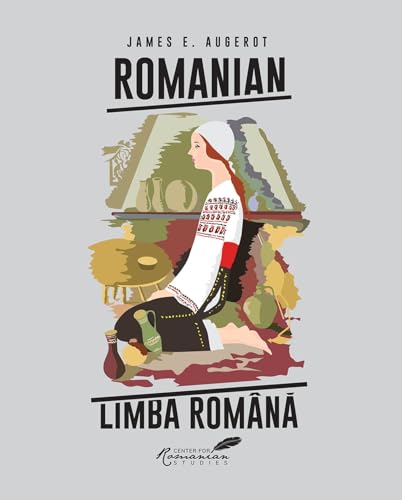 Romanian/Limba RomÃ¢na: A Course in Modern Romanian (9789739839204) by Augerot, James