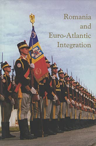 Beispielbild fr Romania and Euro-Atlantic Integration zum Verkauf von Books From California