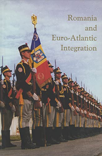 Stock image for Romania and Euro-Atlantic Integration for sale by Books From California