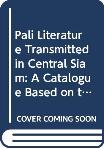 Stock image for Pali literature transmitted in Central Siam : a catalogue based on the Sap Songkhro for sale by Joseph Burridge Books