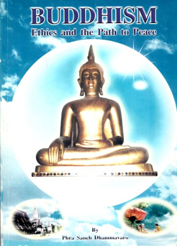 Stock image for BUDDHISM ETHICS and the PATH to PEACE, B.E.2544 * for sale by L. Michael