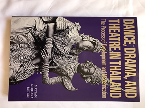 Beispielbild fr Dance, Drama and Theatre in Thailand: The Process of Development and Modernization zum Verkauf von Buchmarie