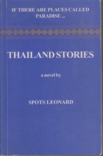 Imagen de archivo de THAILAND STORIES a novel a la venta por marvin granlund