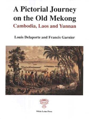 9789744800794: A Pictorial Journey on the Old Mekong: Mekong Exploration Report 1866-1868 [Idioma Ingls]