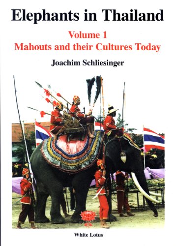 9789744801586: Elephants in Thailand, Vol. 1: Mahouts and Their Cultures Today