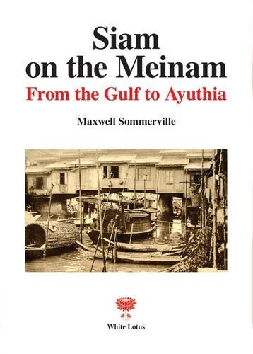 Beispielbild fr Siam on the Meinam: From the Gulf to Ayuthia zum Verkauf von 3rd St. Books