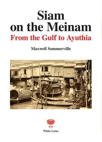 Imagen de archivo de Siam on the Meinam: From the Gulf to Ayuthia a la venta por 3rd St. Books