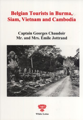 9789744801807: Belgian Tourists in Burma, Siam, Vietnam and Cambodia 1897 and 1900