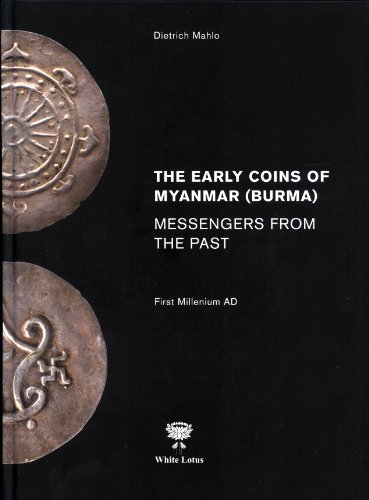9789744801913: The Early Coins of Myanmar (Burma): Messengers From the Past. First Millenium AD