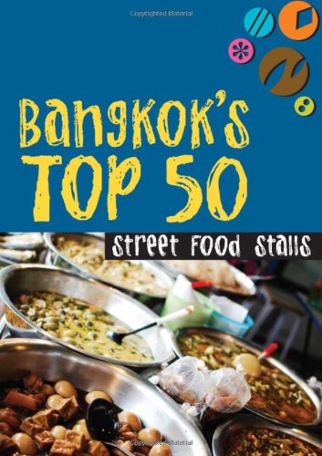 Stock image for Bangkok's Top 50 Street Food Stalls for sale by Wonder Book