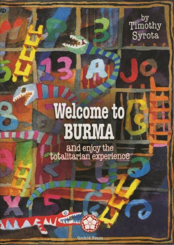 Imagen de archivo de Welcome to Burma and Enjoy the Totalitarian Experience a la venta por Chiron Media
