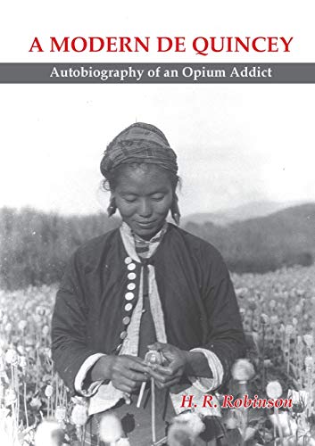 Stock image for Modern De Quincey: Autobiography of an Opium Addict (Asian Portraits) for sale by Chiron Media