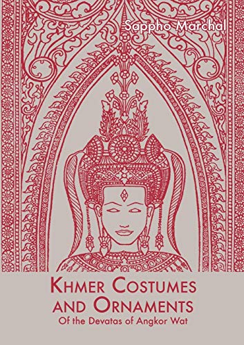 9789745240575: Khmer Costumes and Ornaments: Of the Devatas of Angkor Wat