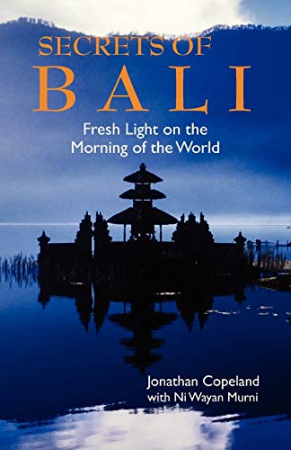 Imagen de archivo de Secrets of Bali: Fresh Light on the Morning of the World a la venta por ThriftBooks-Atlanta