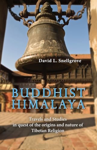 Buddhist Himalaya: Travels and Studies in quest of the origins and nature of Tibetan Religion (9789745241411) by Snellgrove, David